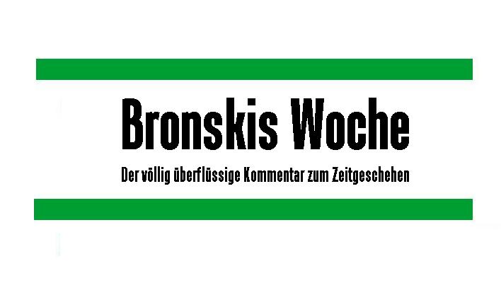 Bronskis Woche